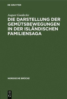 bokomslag Die Darstellung Der Gemtsbewegungen in Der Islndischen Familiensaga