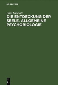 bokomslag Die Entdeckung Der Seele. Allgemeine Psychobiologie