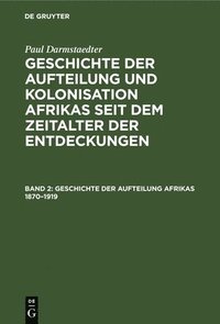 bokomslag Geschichte Der Aufteilung Afrikas 1870-1919