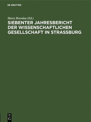 Harry Bresslau - Siebenter Jahresbericht Der Wissenschaftlichen Gesellschaft in Strassburg, Inbunden