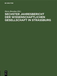 bokomslag Sechster Jahresbericht Der Wissenschaftlichen Gesellschaft in Strassburg