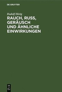 bokomslag Rauch, Russ, Gerusch Und hnliche Einwirkungen