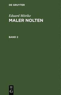 bokomslag Eduard Mörike: Maler Nolten. Band 2