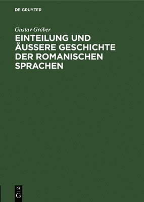 bokomslag Einteilung Und Äussere Geschichte Der Romanischen Sprachen