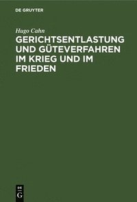 bokomslag Gerichtsentlastung Und Gteverfahren Im Krieg Und Im Frieden