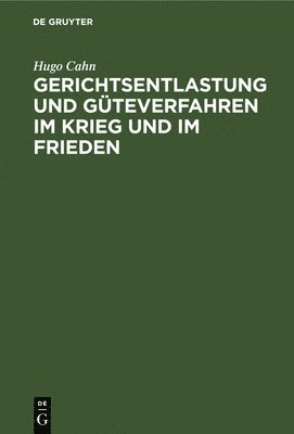 Gerichtsentlastung Und Gteverfahren Im Krieg Und Im Frieden 1