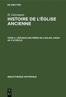 L'Époque Des Pères de l'Eglise Jusqu' Au V-E Siècle