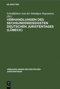 bokomslag Verhandlungen Des Sechsunddreiigsten Deutschen Juristentages (Lbeck)