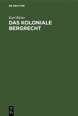 bokomslag Das Koloniale Bergrecht