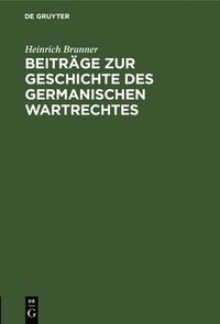 bokomslag Beitrge Zur Geschichte Des Germanischen Wartrechtes