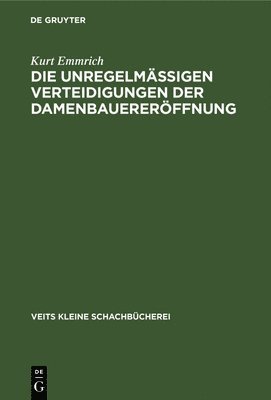 Die Unregelmssigen Verteidigungen Der Damenbauererffnung 1