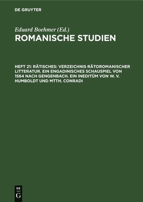 bokomslag Rtisches: Verzeichnis Rtoromanischer Litteratur. Ein Engadinisches Schauspiel Von 1564 Nach Gengenbach. Ein Ineditm Von W. V. Humboldt Und Mtth. Conradi