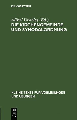 Alfred Uckeley - Die Kirchengemeinde Und Synodalordnung, Inbunden