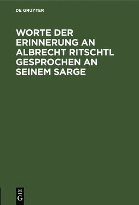 bokomslag Worte Der Erinnerung an Albrecht Ritschtl Gesprochen an Seinem Sarge