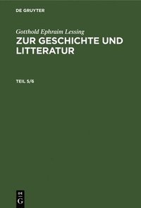 bokomslag Gotthold Ephraim Lessing: Zur Geschichte Und Litteratur. Teil 5/6