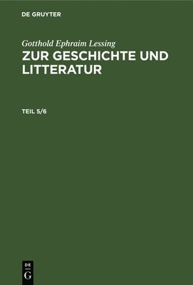 bokomslag Gotthold Ephraim Lessing: Zur Geschichte Und Litteratur. Teil 5/6