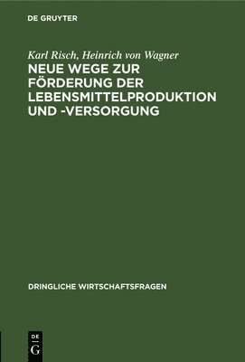 bokomslag Neue Wege Zur Frderung Der Lebensmittelproduktion Und -Versorgung