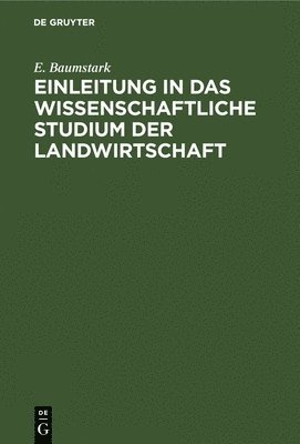 Einleitung in Das Wissenschaftliche Studium Der Landwirtschaft 1