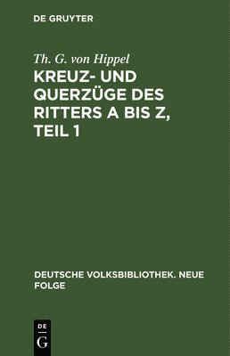 Kreuz- Und Querzge Des Ritters a Bis Z, Teil 1 1