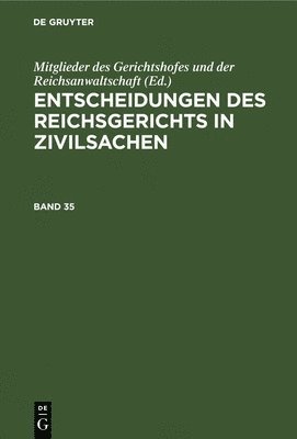 bokomslag Entscheidungen Des Reichsgerichts in Zivilsachen. Band 35