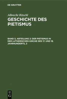 bokomslag Der Pietismus in Der Lutherischen Kirche Des 17. Und 18. Jahrhunderts, 2