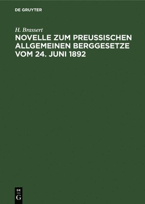 bokomslag Novelle Zum Preußischen Allgemeinen Berggesetze Vom 24. Juni 1892