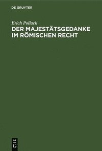 bokomslag Der Majestätsgedanke Im Römischen Recht
