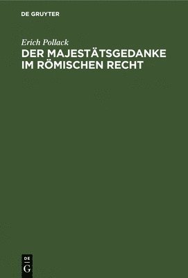 bokomslag Der Majestätsgedanke Im Römischen Recht