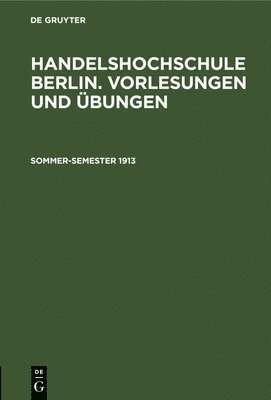 Korporation Der Kaufmannschaft Von Berlin - Sommer-Semester 1913, Inbunden