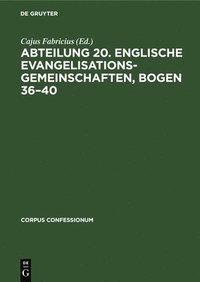 bokomslag Abteilung 20. Englische Evangelisationsgemeinschaften, Bogen 36-40