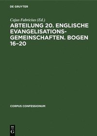 bokomslag Abteilung 20. Englische Evangelisationsgemeinschaften. Bogen 16-20