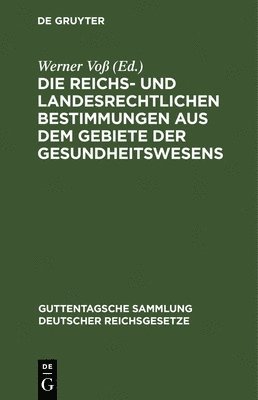 bokomslag Reichs- Und Landesrechtlichen Bestimmungen Aus Dem Gebiete Der Gesundheitswesens