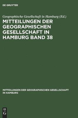 bokomslag Mitteilungen Der Geographischen Gesellschaft in Hamburg Band 38