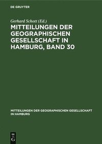 bokomslag Mitteilungen Der Geographischen Gesellschaft in Hamburg, Band 30
