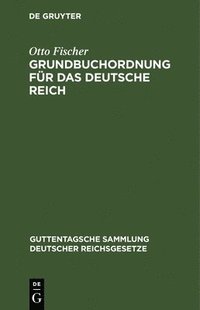 bokomslag Grundbuchordnung Für Das Deutsche Reich