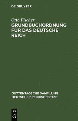 bokomslag Grundbuchordnung Für Das Deutsche Reich