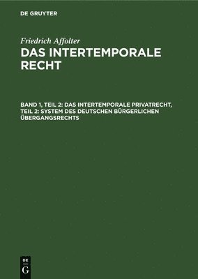 bokomslag Das Intertemporale Privatrecht, Teil 2: System Des Deutschen Brgerlichen bergangsrechts