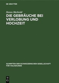 bokomslag Die Gebruche Bei Verlobung Und Hochzeit