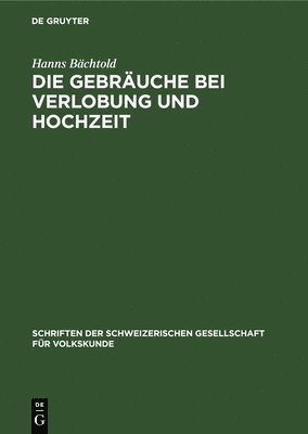 bokomslag Die Gebräuche Bei Verlobung Und Hochzeit