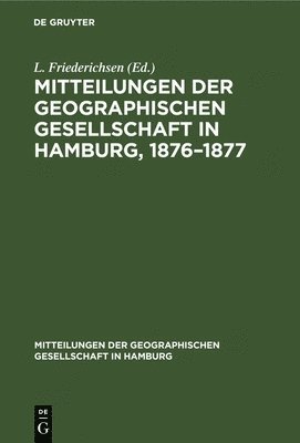 Mitteilungen Der Geographischen Gesellschaft in Hamburg, 1876-1877