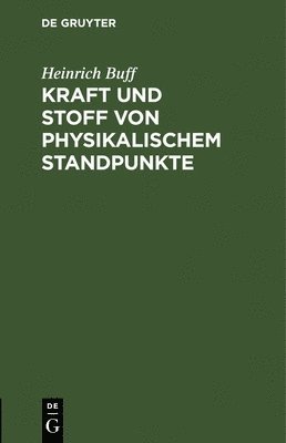 bokomslag Kraft Und Stoff Von Physikalischem Standpunkte