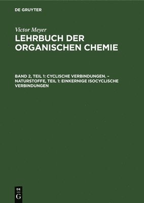 bokomslag Cyclische Verbindungen. - Naturstoffe, Teil 1: Einkernige Isocyclische Verbindungen