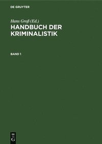 bokomslag Handbuch Der Kriminalistik. Band 1