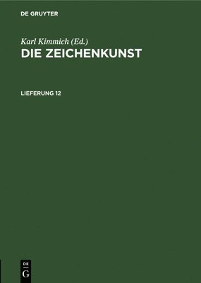 bokomslag Die Zeichenkunst. Lieferung 12