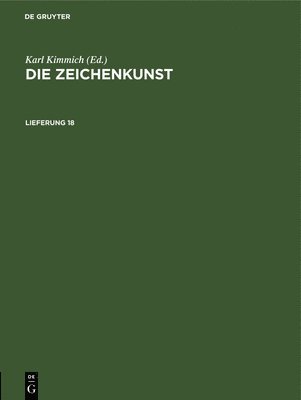 bokomslag Die Zeichenkunst. Lieferung 18