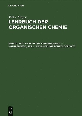 bokomslag Cyclische Verbindungen. - Naturstoffe., Teil 2: Mehrkernige Benzolderivate