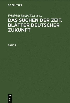 bokomslag Das Suchen Der Zeit. Bltter Deutscher Zukunft. Band 2