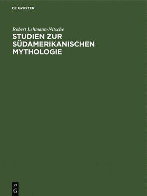 bokomslag Studien Zur Sdamerikanischen Mythologie