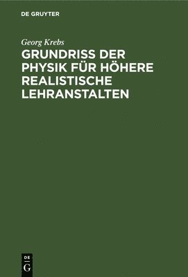 bokomslag Grundriss Der Physik Für Höhere Realistische Lehranstalten