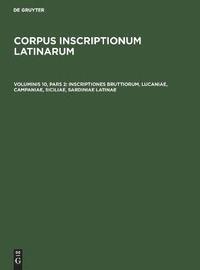 bokomslag Inscriptiones Bruttiorum, Lucaniae, Campaniae, Siciliae, Sardiniae Latinae